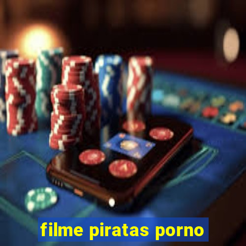 filme piratas porno